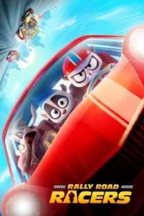 دانلود انیمیشن قهرمانان رالی جاده ای Rally Road Racers 2023
