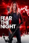 دانلود فیلم از شب بترس Fear the Night 2023