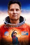 دانلود فیلم یک میلیون مایل دورتر A Million Miles Away 2023