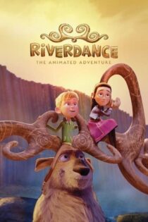 دانلود انیمیشن ریوردنس Riverdance: The Animated Adventure 2021