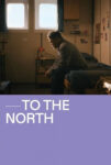 دانلود فیلم به سمت شمال To the North 2023