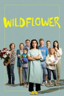 دانلود فیلم گل وحشی Wildflower 2022