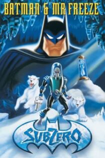 دانلود انیمیشن بتمن و آقای فریز زیر صفر 1998 Batman & Mr. Freeze: SubZero