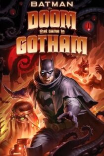 دانلود انیمیشن بتمن: عذابی که به گاتهام نازل شد Batman: The Doom That Came to Gotham 2023