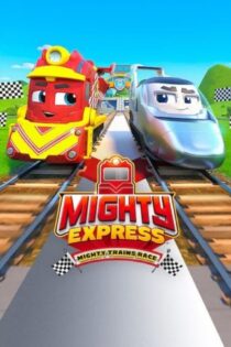 دانلود انیمیشن مسابقه قطارهای مایتی اکسپرس Mighty Express Mighty Trains Race 2022