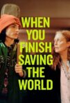 دانلود فیلم وقتی نجات جهان را تمام کردید When You Finish Saving the World 2022